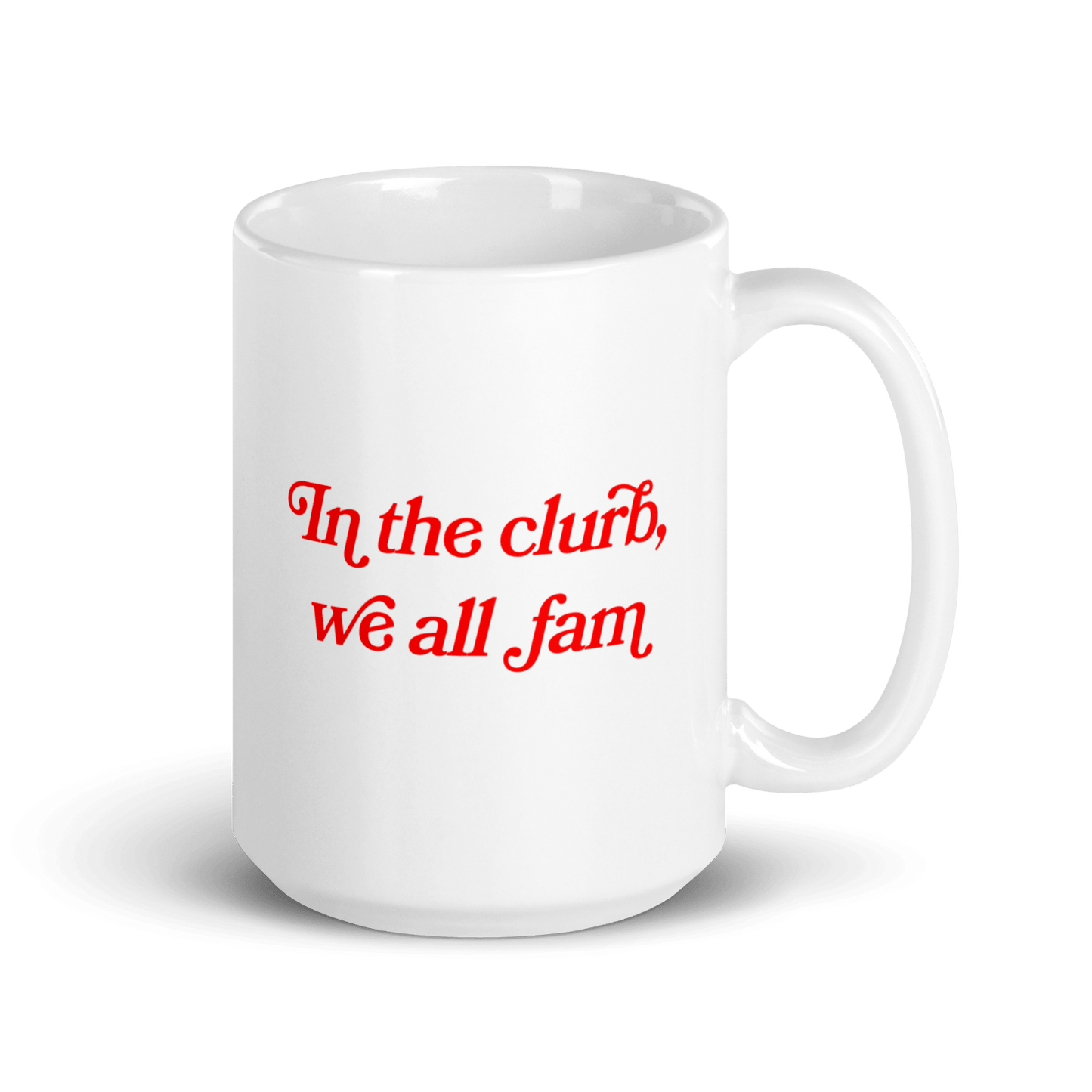 In the clurb, we all fam Mug - Polychrome Goods