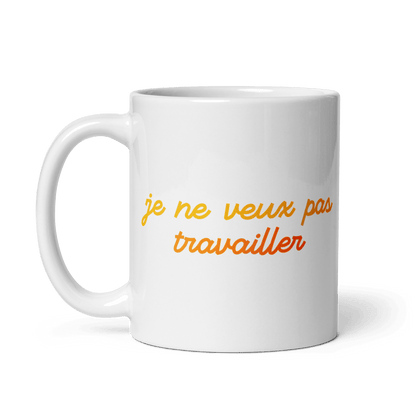 Je Ne Veux Pas Travailler Mug - Polychrome Goods 🍊