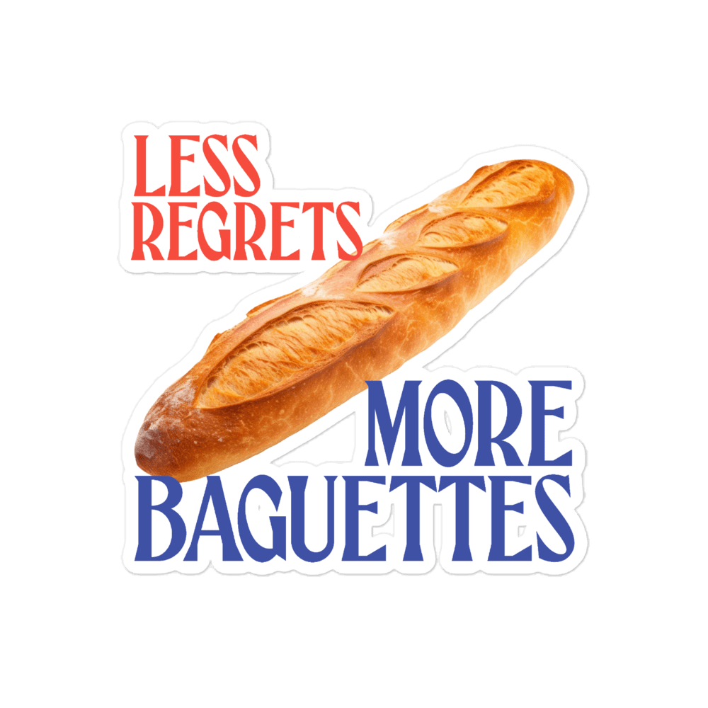 Less Regrets, More Baguettes Sticker - Polychrome Goods 🍊