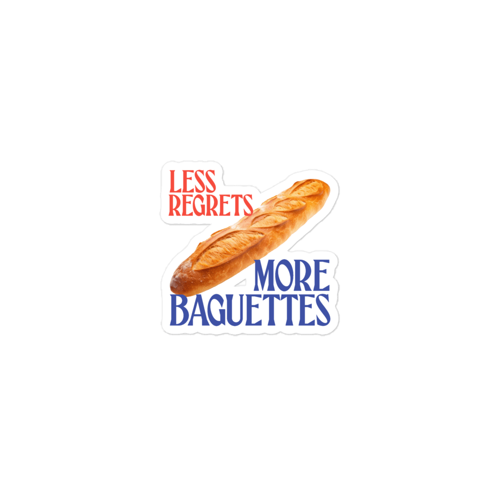 Less Regrets, More Baguettes Sticker - Polychrome Goods 🍊