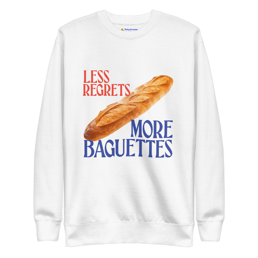 Less Regrets, More Baguettes Sweatshirt - Polychrome Goods 🍊