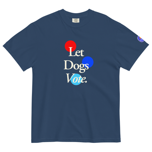 Let Dogs Vote T-shirt - Polychrome Goods 🍊