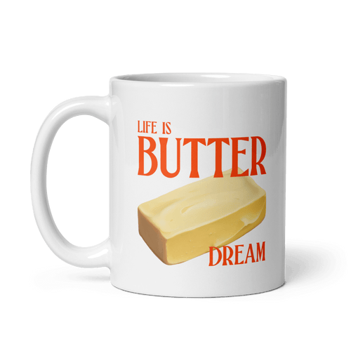 La vie est une tasse de rêve au beurre