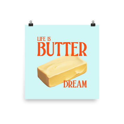 Life is Butter Dream Print Poster - Polychrome Goods 🍊