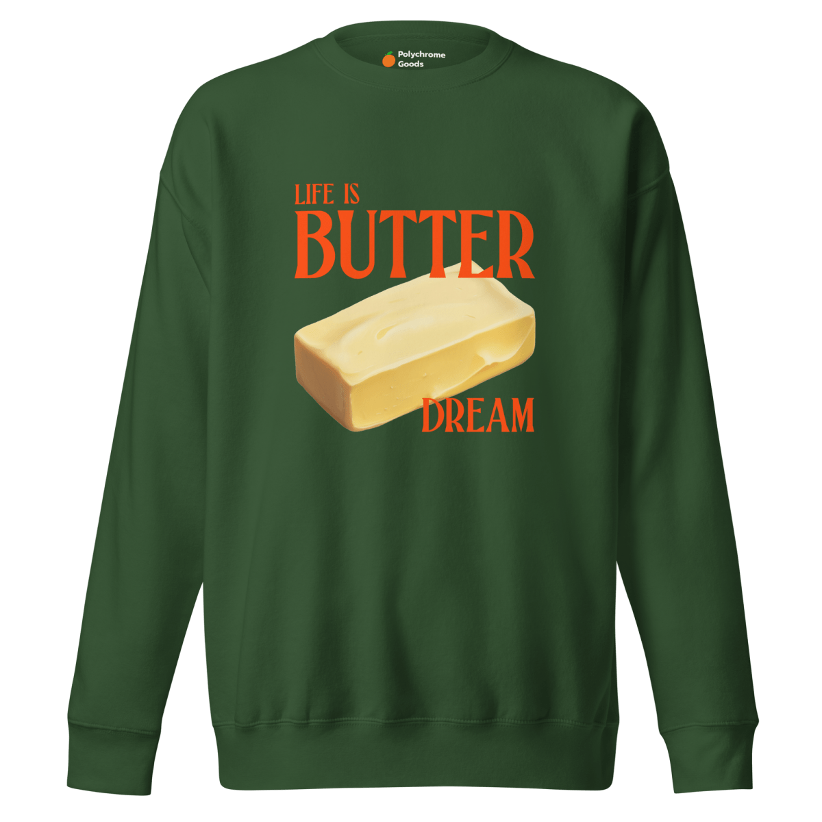 Life is Butter Dream Sweatshirt - Polychrome Goods 🍊