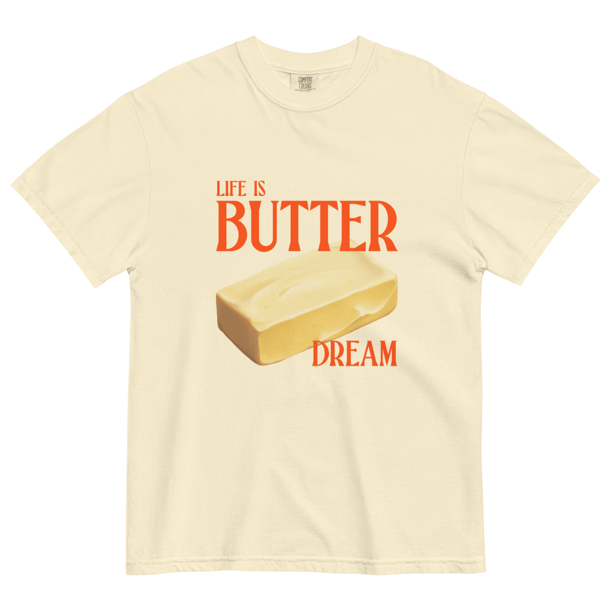 Life is Butter Dream T-shirt - Polychrome Goods 🍊