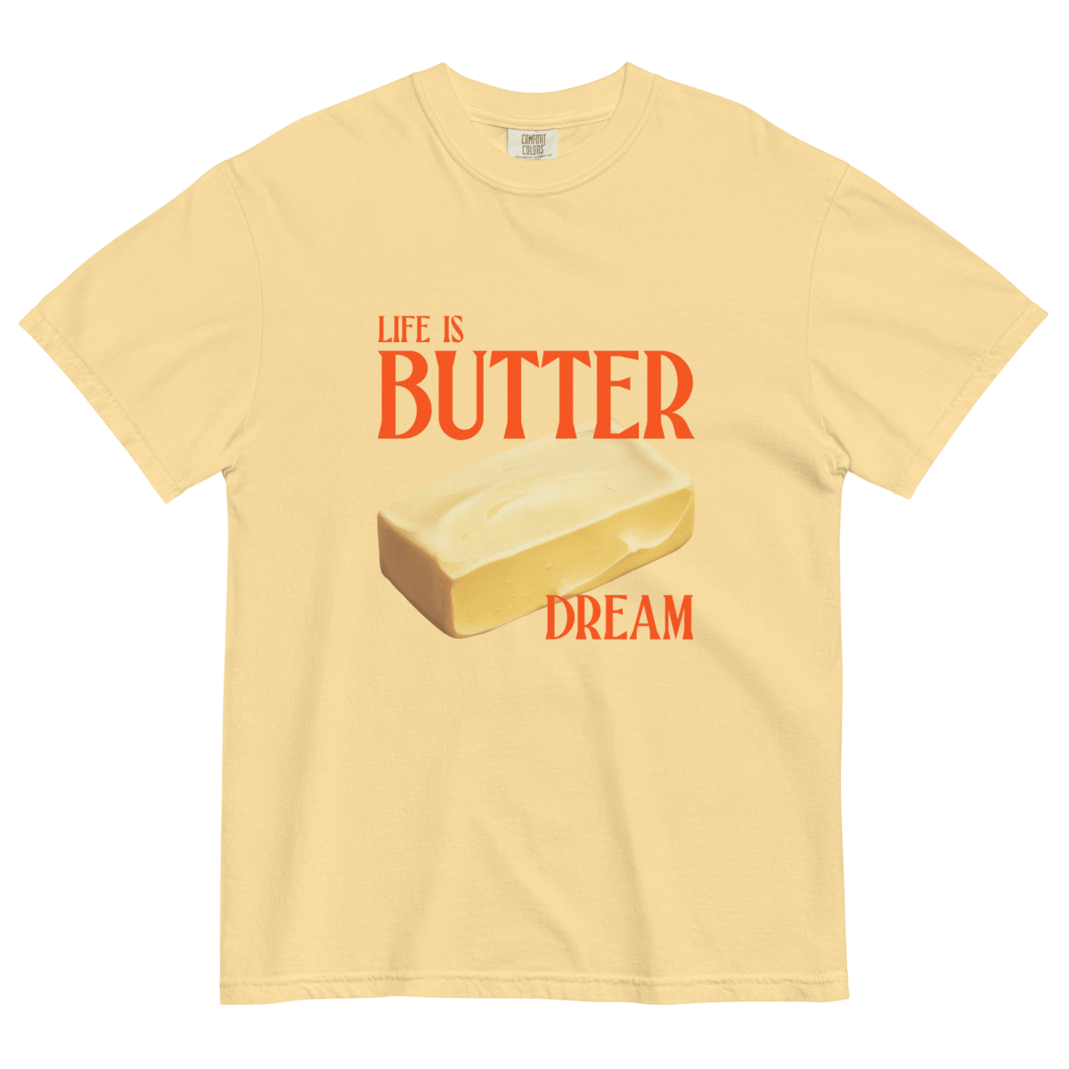 Life is Butter Dream T-shirt - Polychrome Goods 🍊