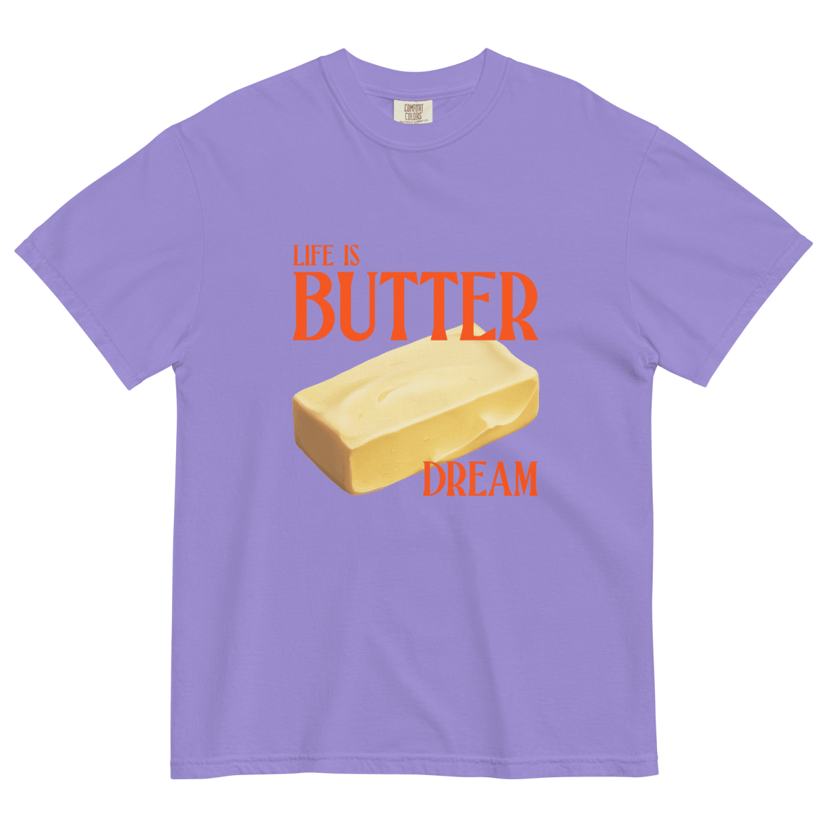 Life is Butter Dream T-shirt - Polychrome Goods 🍊