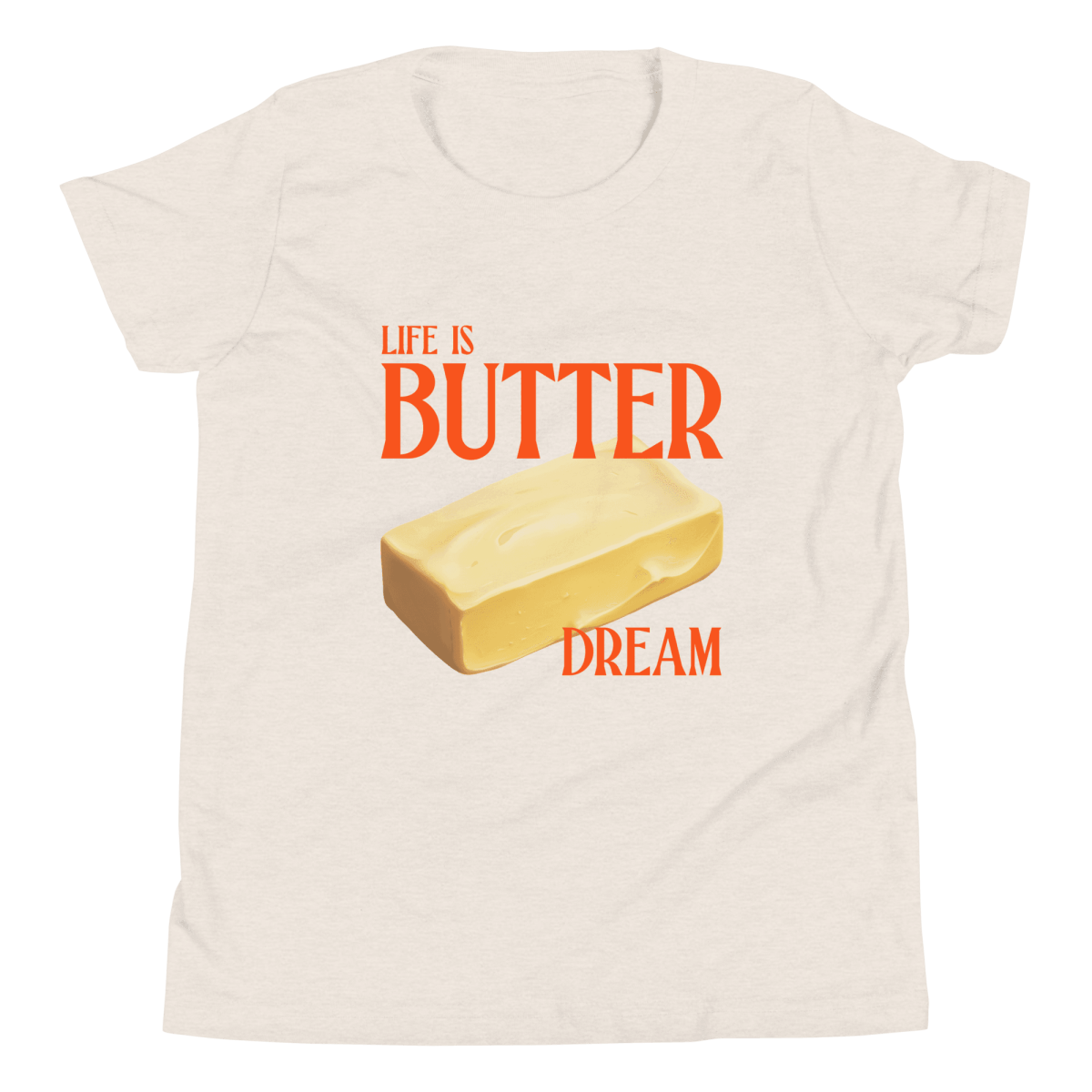 Life Is Butter Dream Youth T-Shirt - Polychrome Goods 🍊