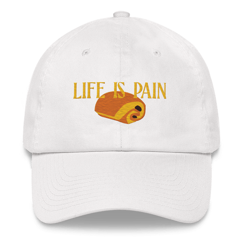 Life is Pain (au chocolat) Embroidered Hat