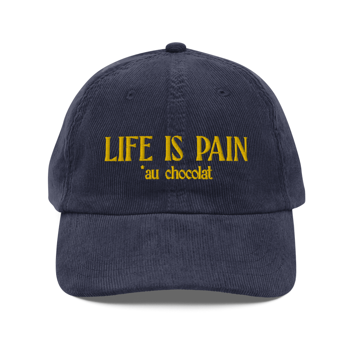 Life is Pain (au chocolat) Embroidered Hat – Polychrome Goods