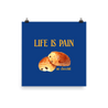 Life is Pain (au chocolat) Poster - Polychrome Goods 🍊