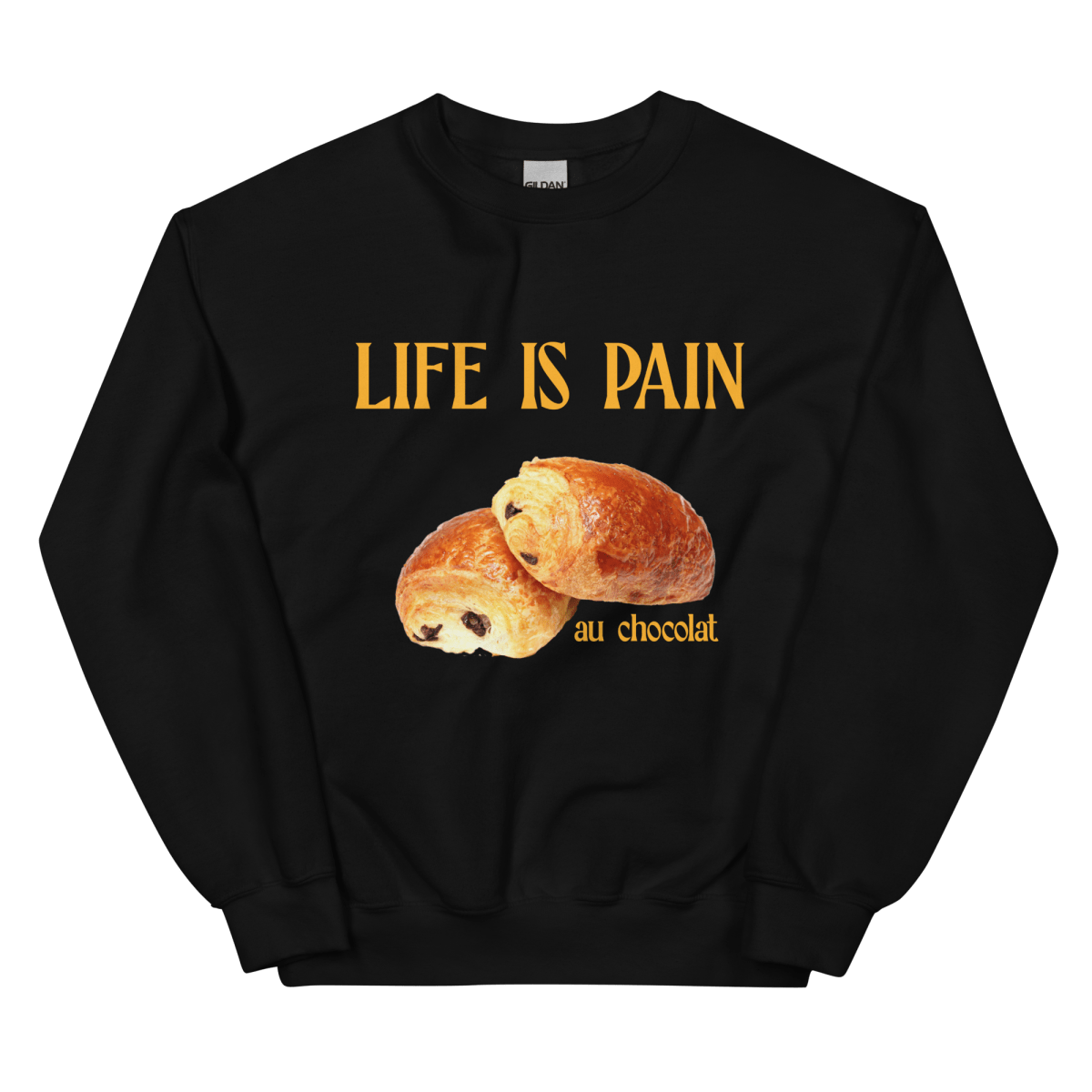 Life is Pain (au chocolat) Sweatshirt 🥐🍫 - Polychrome Goods 🍊