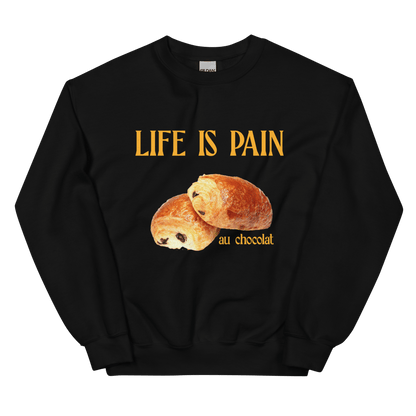 Life is Pain (au chocolat) Sweatshirt 🥐🍫 - Polychrome Goods 🍊