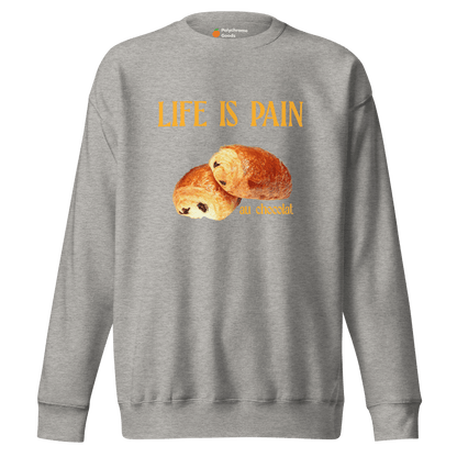 Life is Pain (au chocolat) Sweatshirt 🥐🍫 - Polychrome Goods 🍊