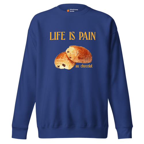 La vie est une douleur (au chocolat) Sweatshirt