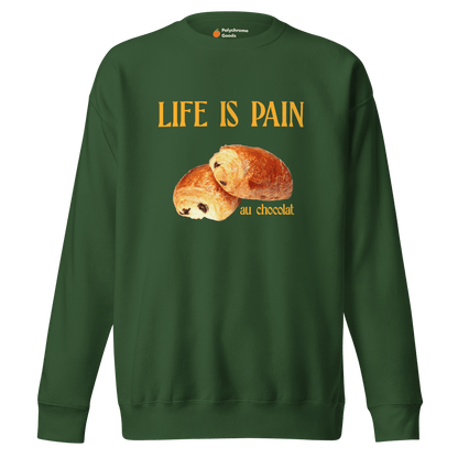 Life is Pain (au chocolat) Sweatshirt 🥐🍫 - Polychrome Goods 🍊