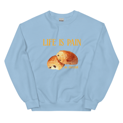 Life is Pain (au chocolat) Sweatshirt - Polychrome Goods 🍊