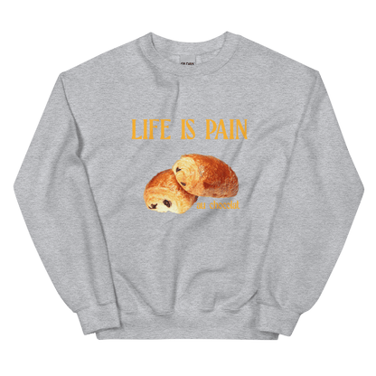 Life is Pain (au chocolat) Sweatshirt - Polychrome Goods 🍊