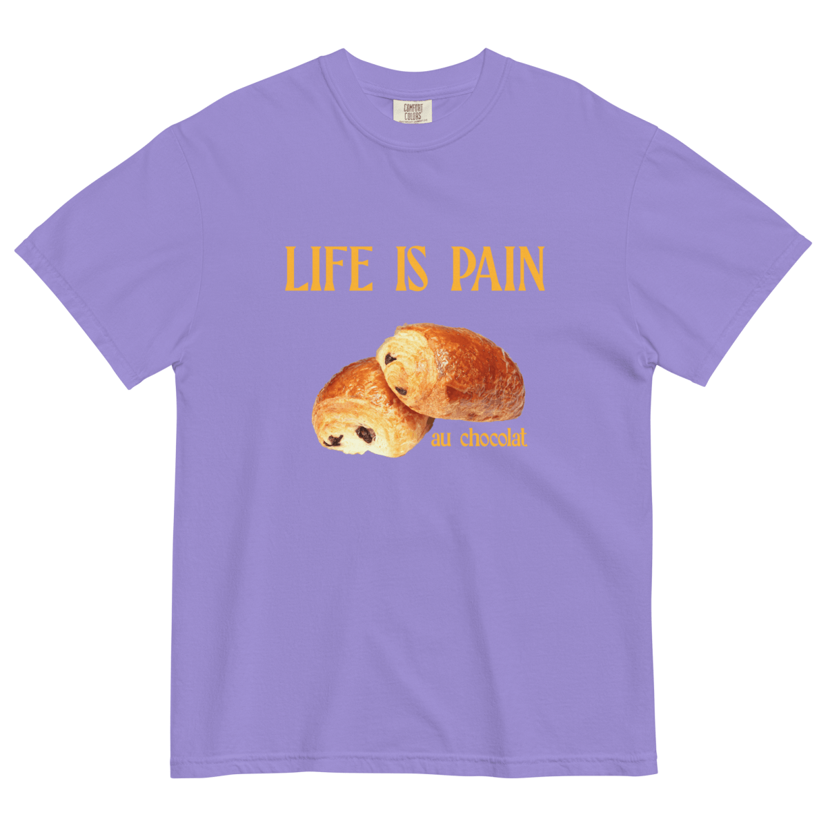 Life is Pain (au chocolat) T-shirt - Polychrome Goods 🍊