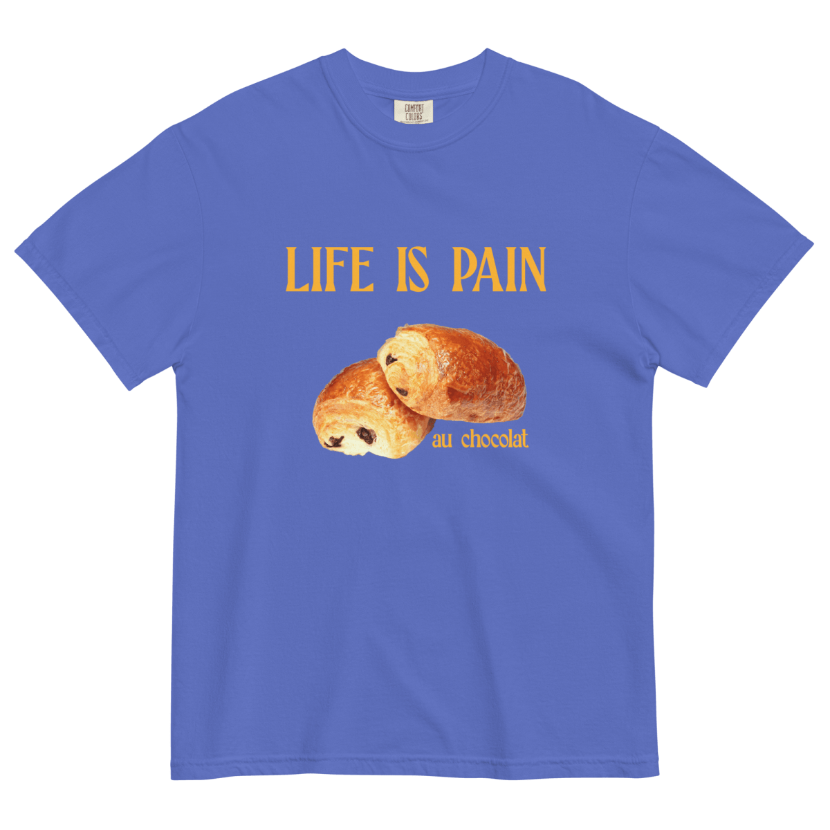 Life is Pain (au chocolat) T-shirt - Polychrome Goods 🍊