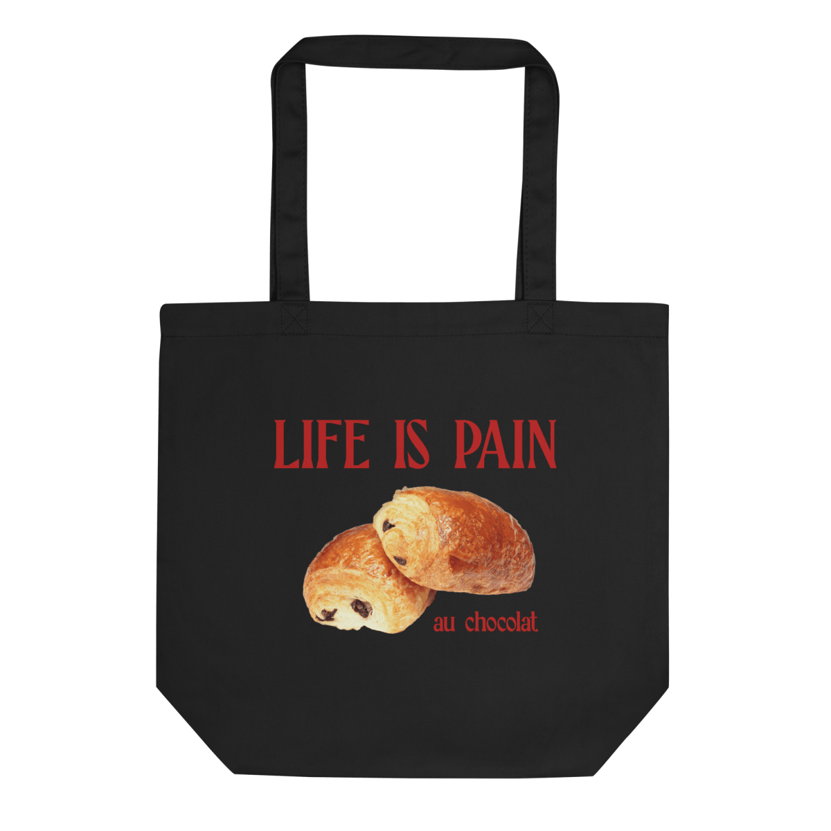 Life is Pain (au chocolat) Tote Bag - Polychrome Goods 🍊