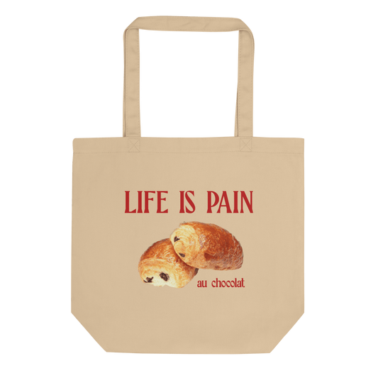 Life is Pain (au chocolat) Tote Bag - Polychrome Goods 🍊