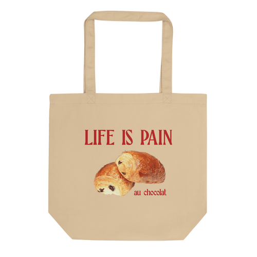 Life is Pain (au chocolat) Tote Bag