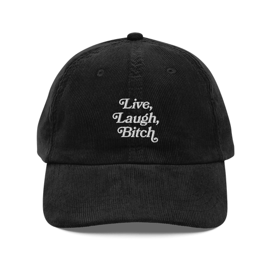Live, Laugh, Bitch Embroidered Hat - Polychrome Goods