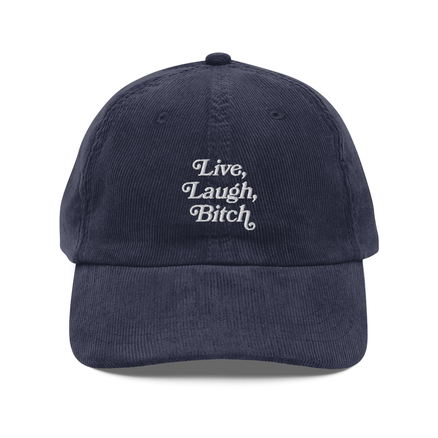 Live, Laugh, Bitch Embroidered Hat - Polychrome Goods