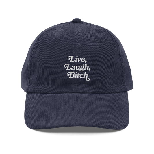 Live, Laugh, Bitch Embroidered Hat - Polychrome Goods