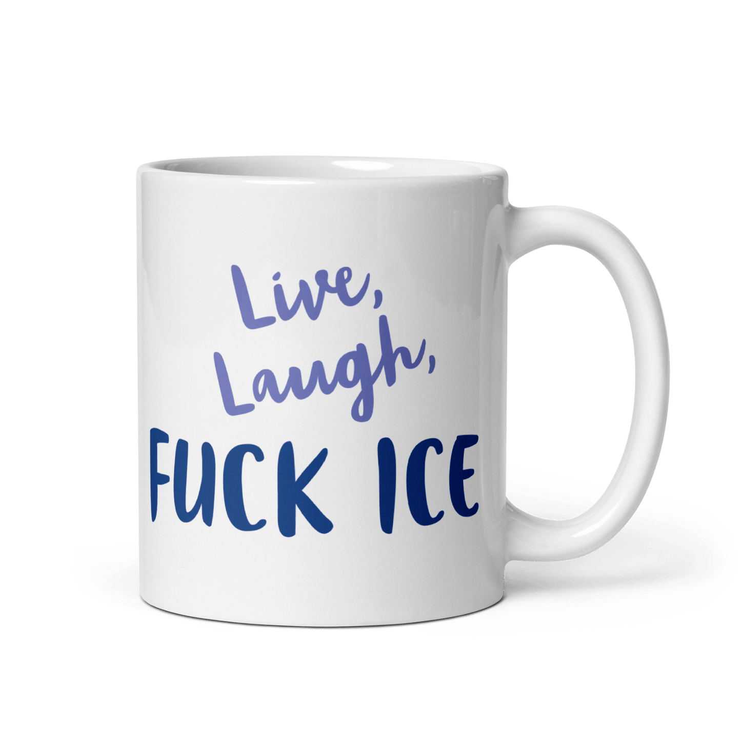 Live, Laugh, FUCK ICE - Polychrome Goods