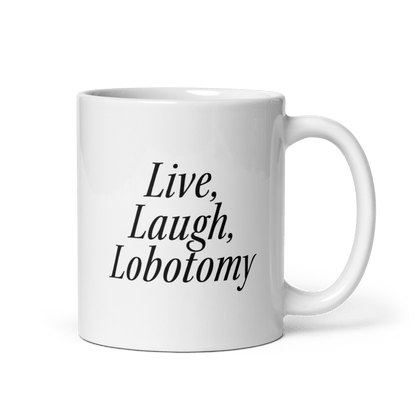 Live, Laugh, Lobotomy Mug - Polychrome Goods