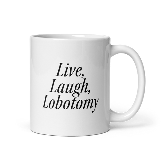 Live, Laugh, Lobotomy Mug - Polychrome Goods