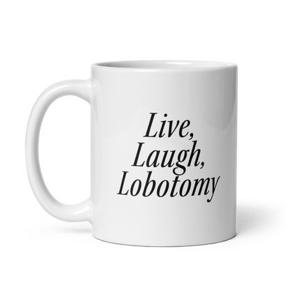 Live, Laugh, Lobotomy Mug - Polychrome Goods