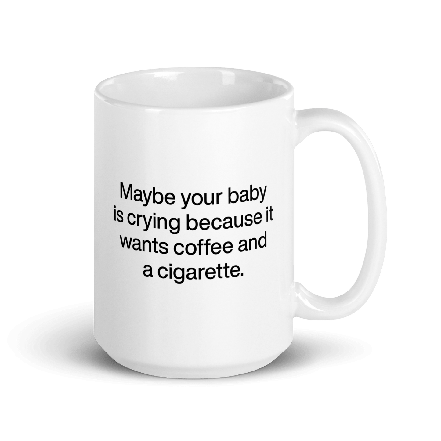 Maybe your baby is crying because it wants coffee and a cigarette. Mug - Polychrome Goods