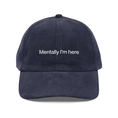 Mentally I'm here Embroidered Corduroy Hat - Polychrome Goods 🍊