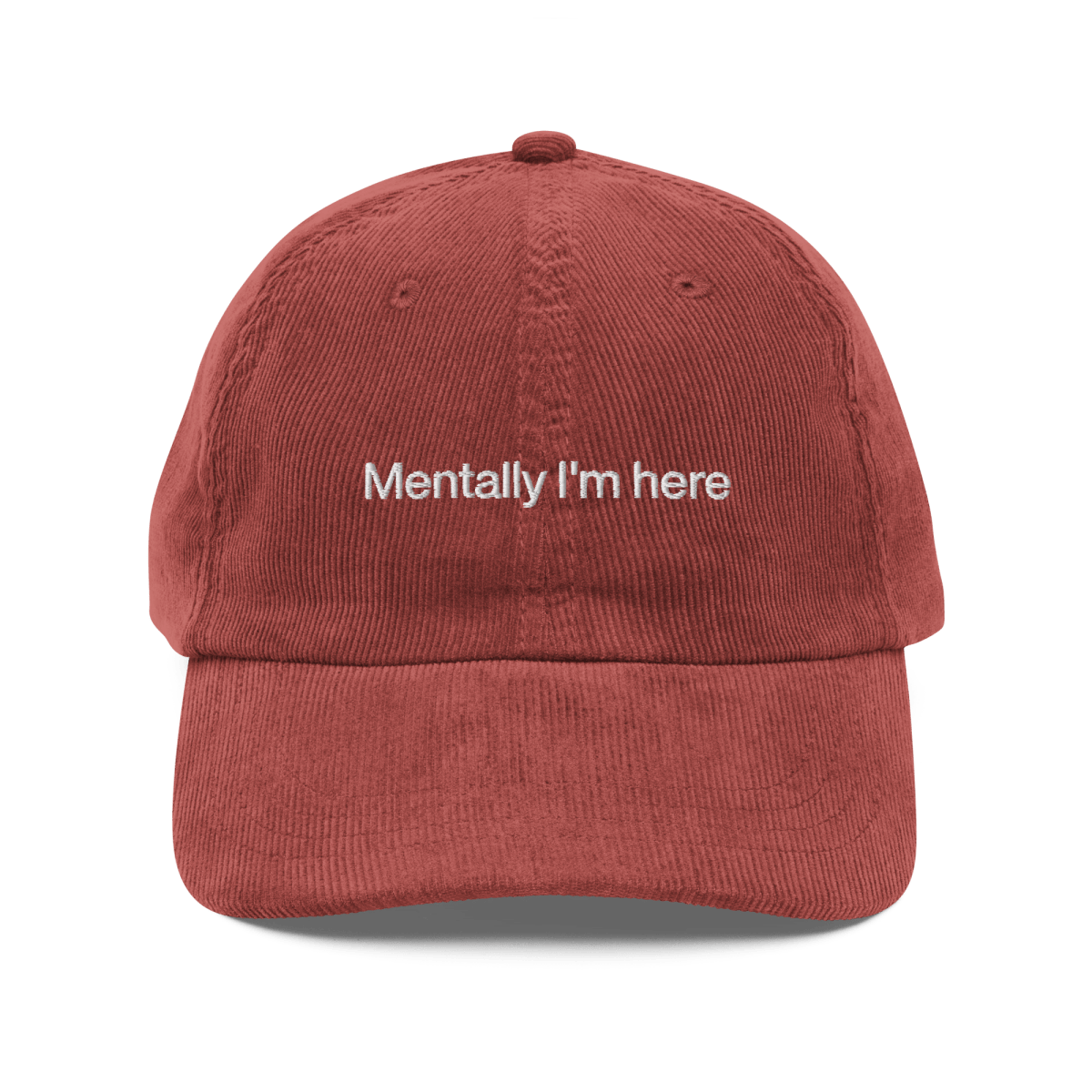 Mentally I'm here Embroidered Corduroy Hat - Polychrome Goods 🍊