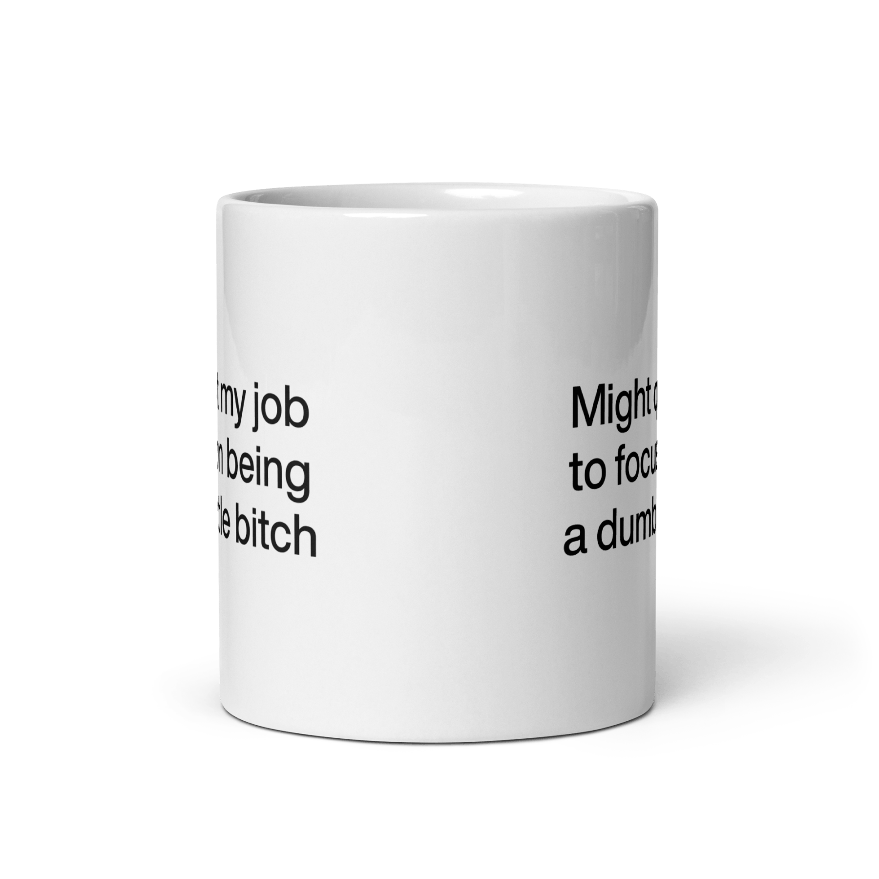 Might Quit My Job To Focus on Being a Dumb Little Bitch Mug - Polychrome Goods