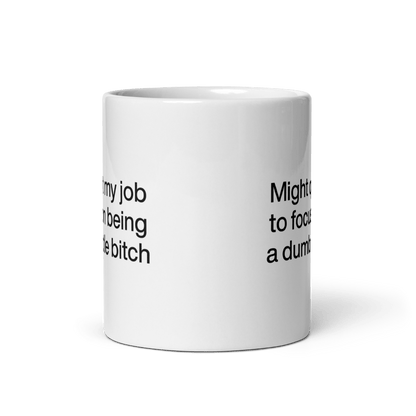 Might Quit My Job To Focus on Being a Dumb Little Bitch Mug - Polychrome Goods