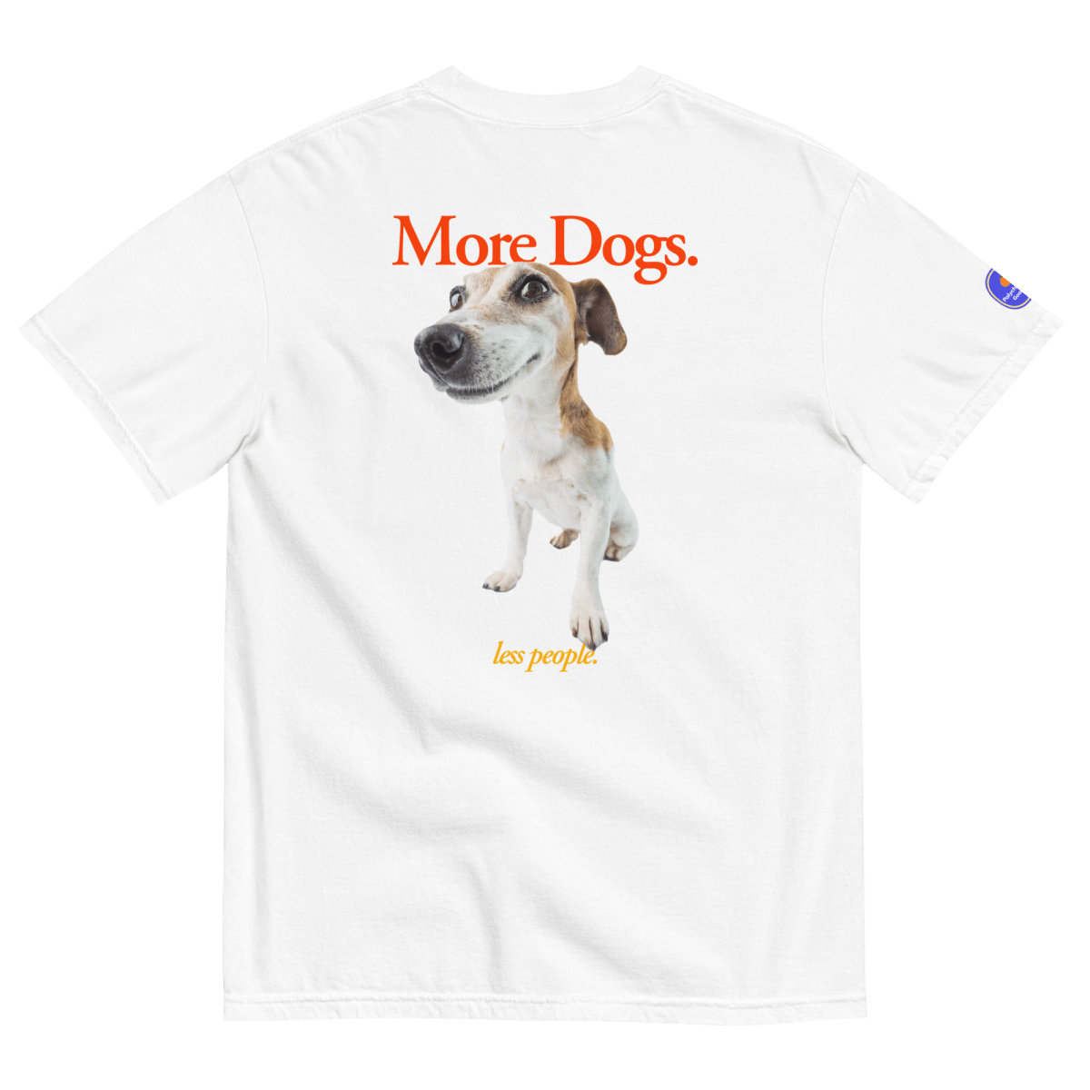 More Dogs, Less People T-Shirt - Polychrome Goods 🍊