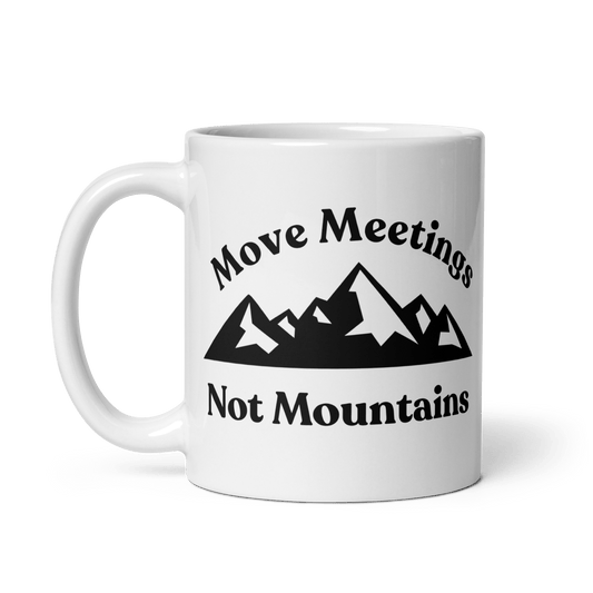 Move Meetings, Not Mountains Mug - Polychrome Goods