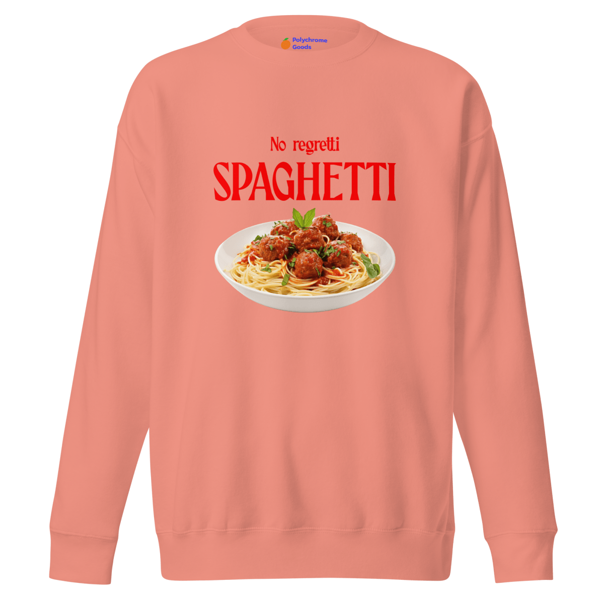 No Regretti Spaghetti 🍝 Sweatshirt - Polychrome Goods 🍊