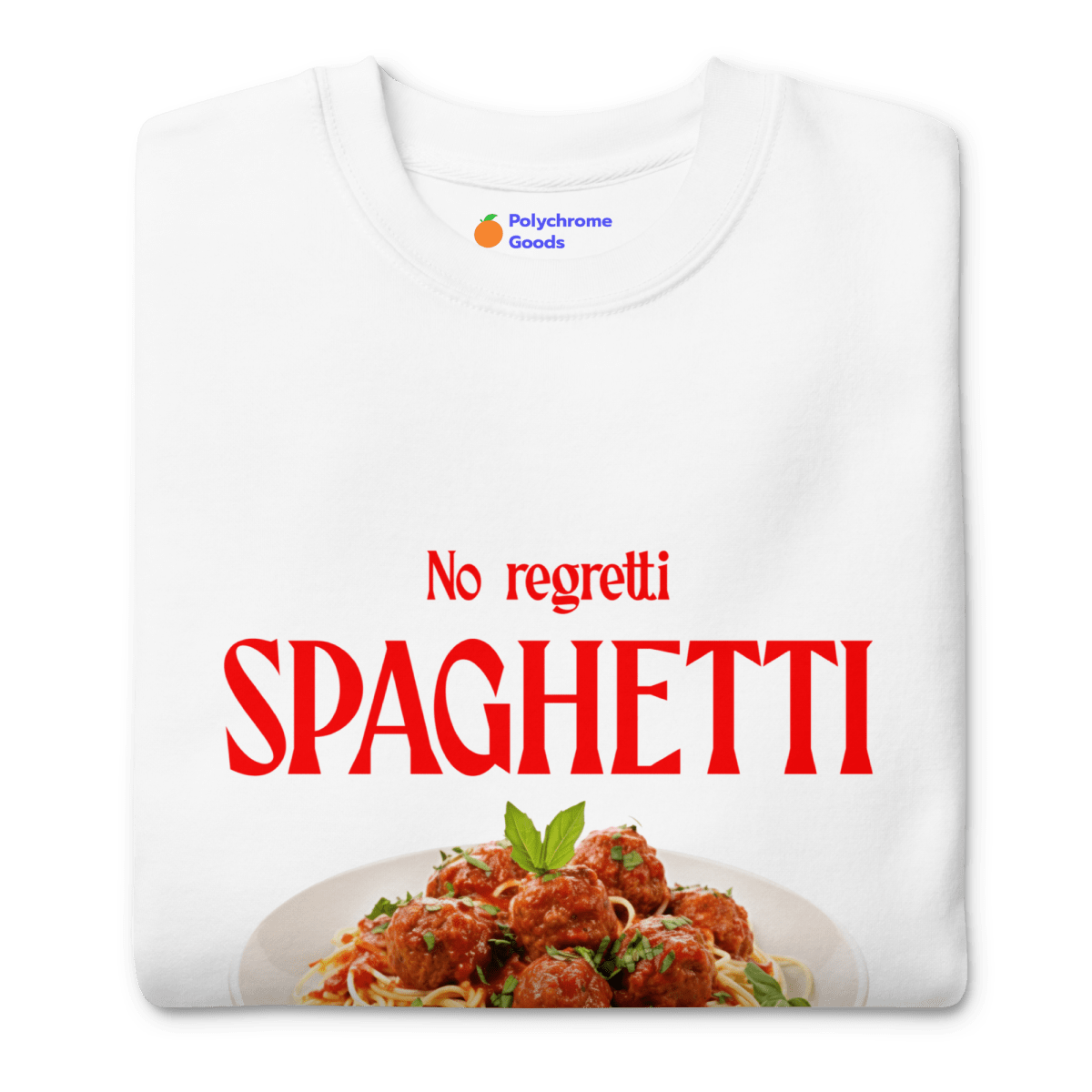 No Regretti Spaghetti 🍝 Sweatshirt - Polychrome Goods 🍊