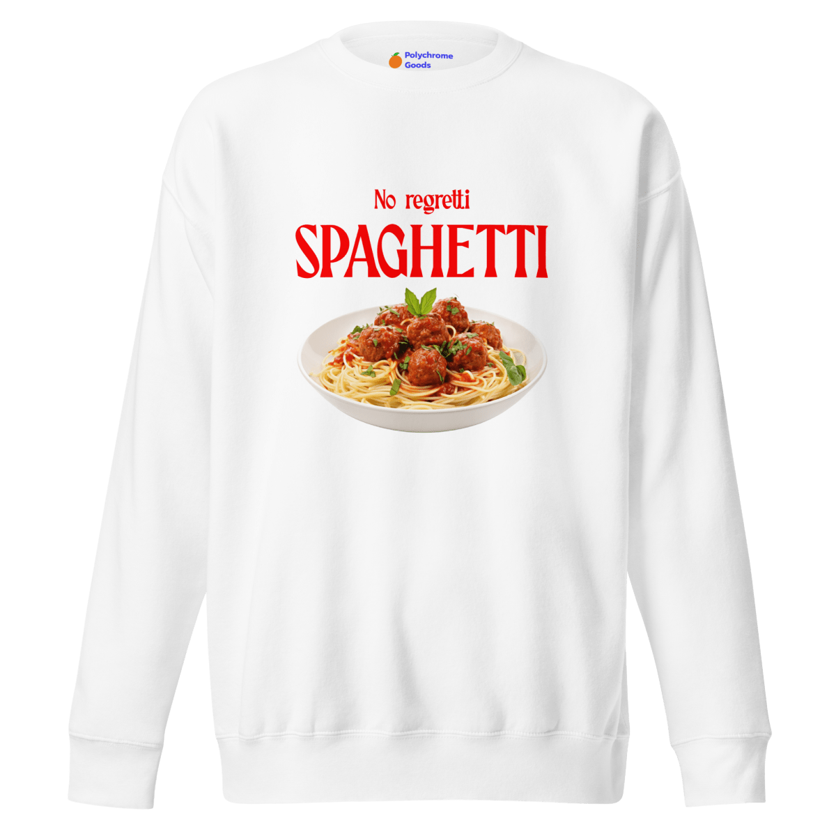 No Regretti Spaghetti 🍝 Sweatshirt - Polychrome Goods 🍊