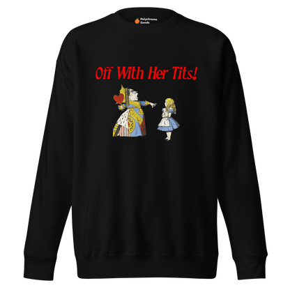 Off with her tits! Sweatshirt - Polychrome Goods 🍊