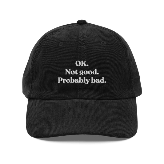 OK. Not Good. Probably Bad Embroidered Corduroy Hat - Polychrome Goods