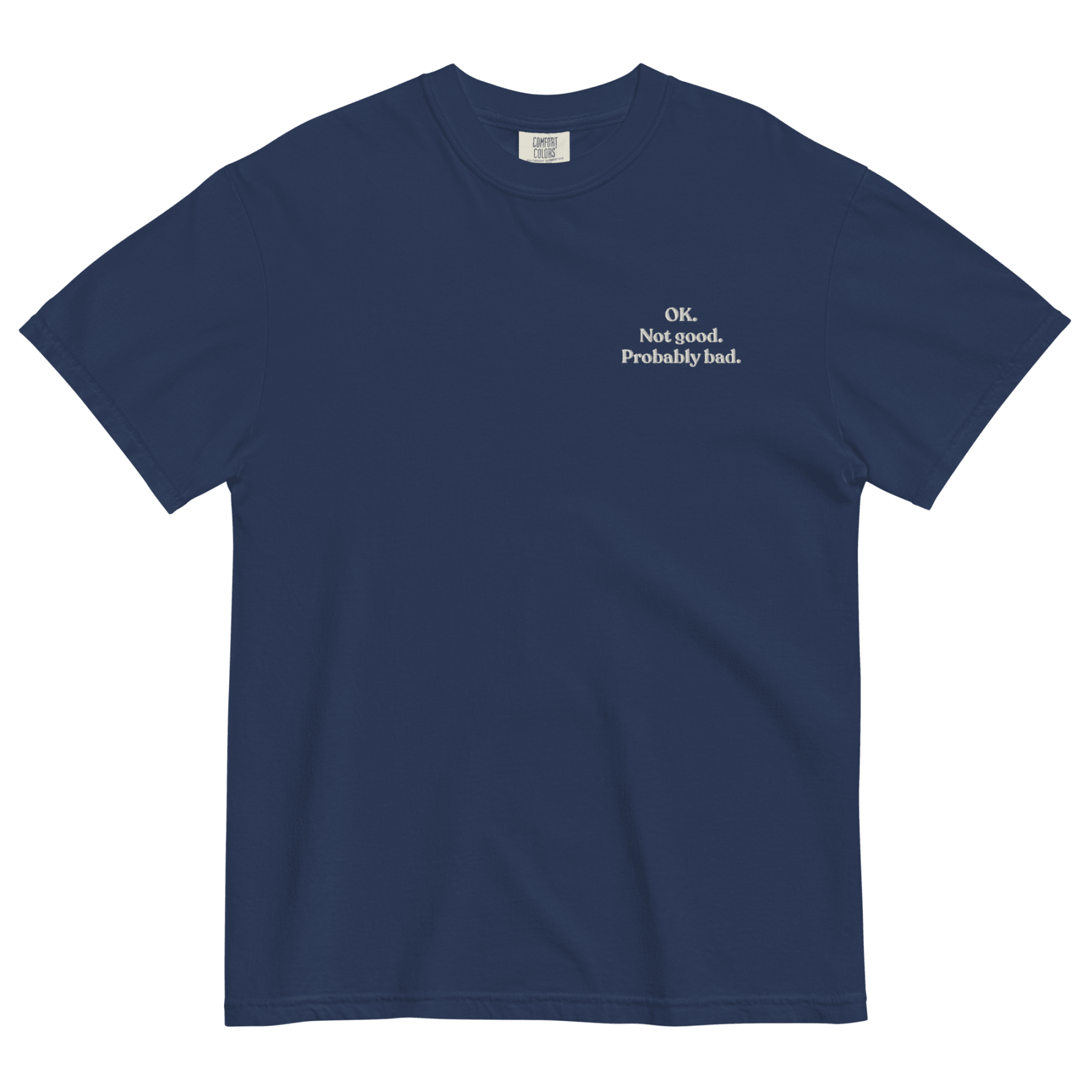 OK. Not Good. Probably Bad. Embroidered T-Shirt - Polychrome Goods