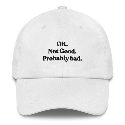 OK. Not Good. Probably Bad Hat - Polychrome Goods