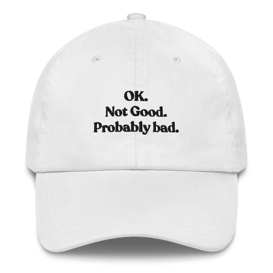 OK. Not Good. Probably Bad Hat - Polychrome Goods